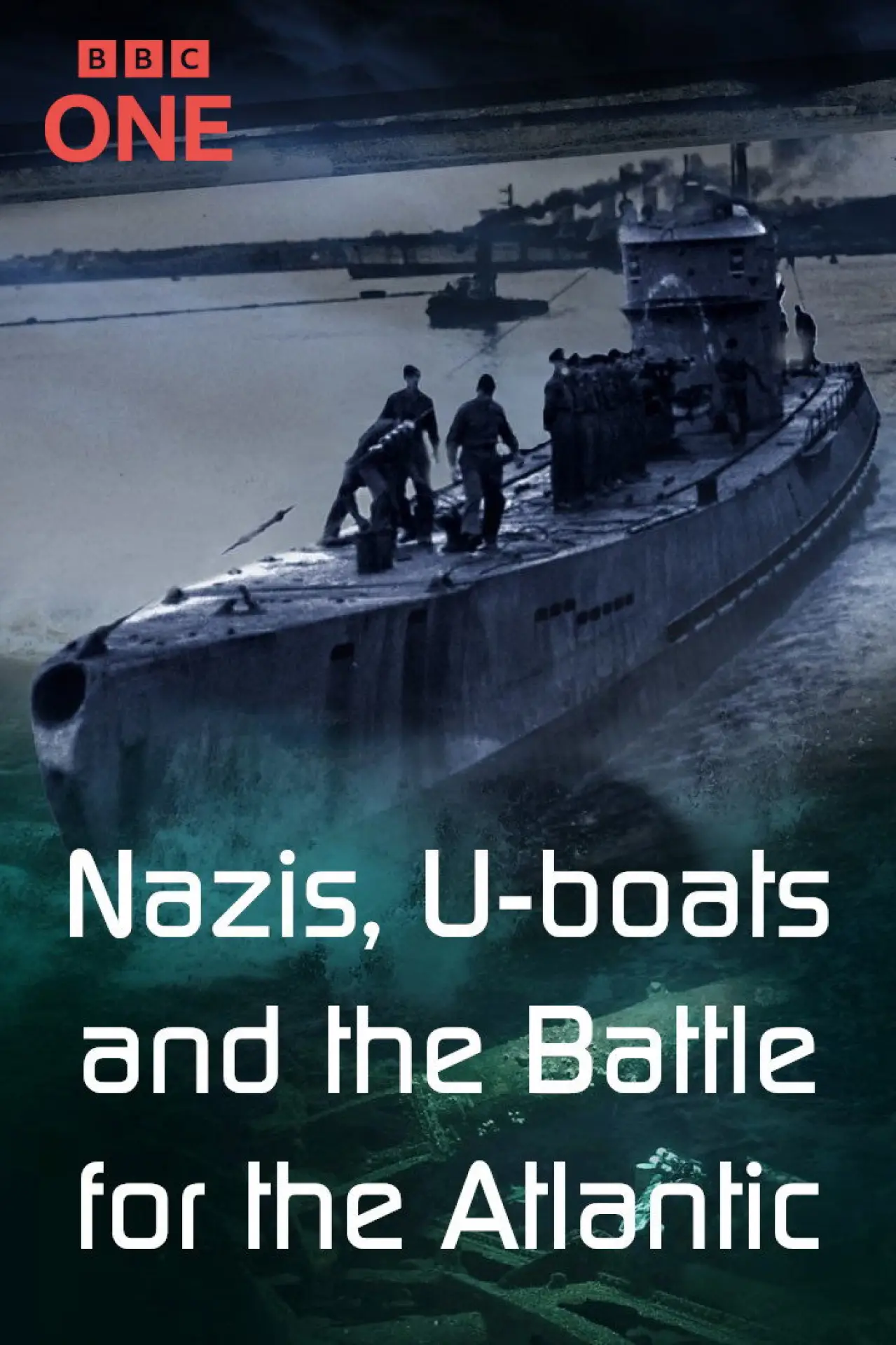Постер до серіалу "Nazis, U-boats and the Battle for the Atlantic"