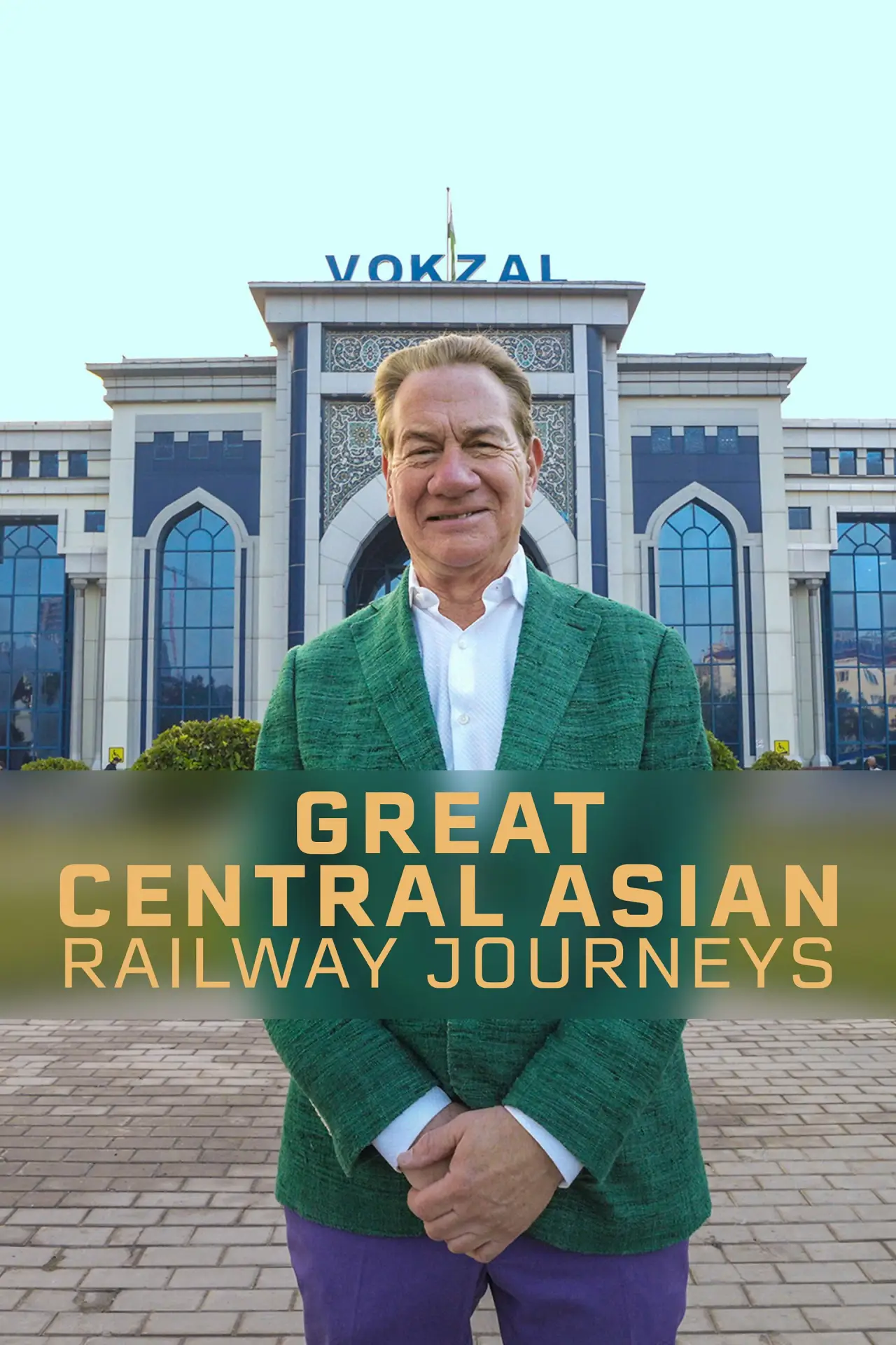 Постер до серіалу "Great Central Asian Railway Journeys"