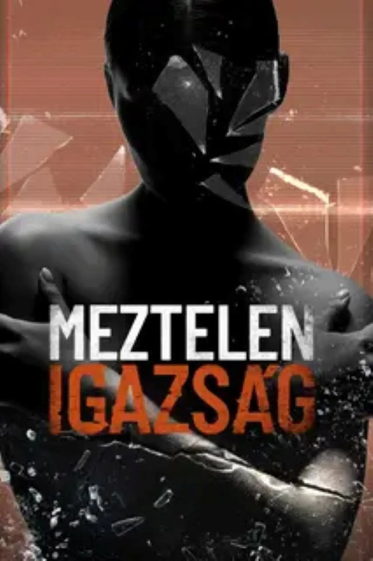 Постер до серіалу "Meztelen igazság"