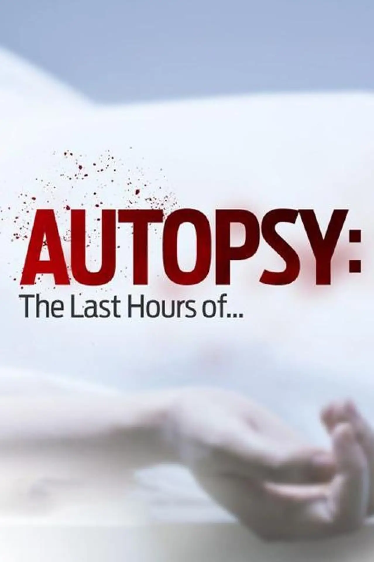 Постер до серіалу "Autopsy: The Last Hours of..."