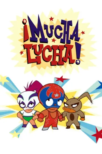 Постер до серіалу "¡Mucha Lucha!" #1457640