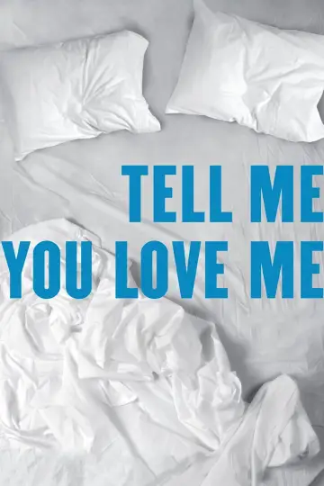 Постер до серіалу "Tell Me You Love Me" #1832624
