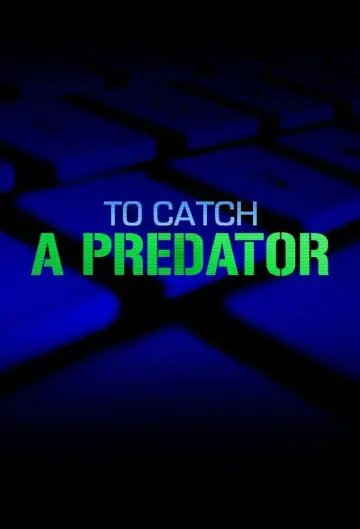 Постер до серіалу "To Catch a Predator" #1778854