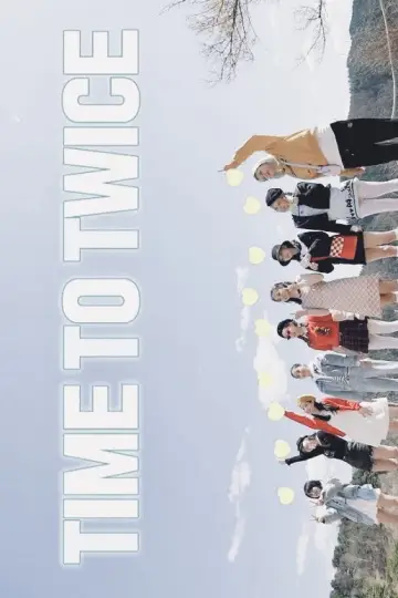 Постер до серіалу "TIME TO TWICE" #1431042
