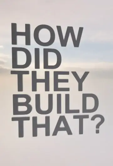 Постер до серіалу "How Did They Build That?" #1227988