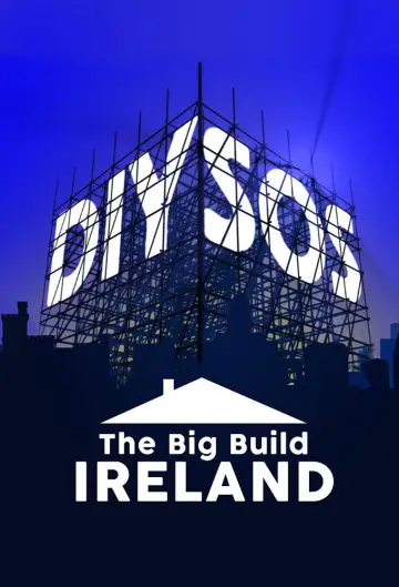 DIY SOS: Велике будівництво в Ірландії постер