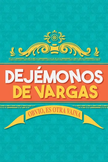 Dejémonos de Vargas постер