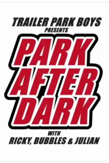 Постер до серіалу "Trailer Park Boys: Park After Dark" #1382030