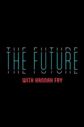 Постер до серіалу "The Future with Hannah Fry" #1669337