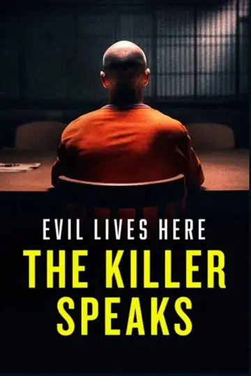 Постер до серіалу "Evil Lives Here: The Killer Speaks" #1775752