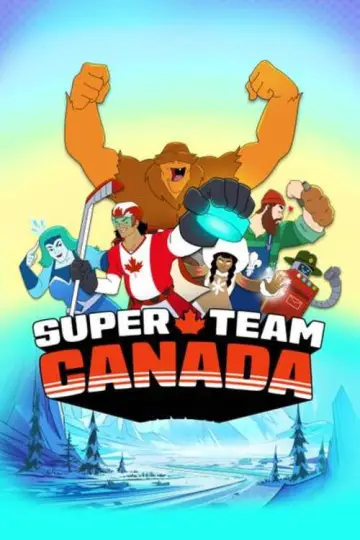 Постер до серіалу "Super Team Canada" #1672986