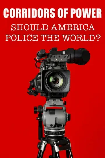 Постер к сериалу "Corridors of Power: Should America Police the World?" #1494232