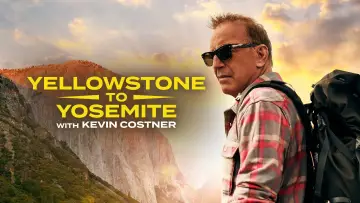 Задник до серіалу "Yellowstone to Yosemite with Kevin Costner" #1846016