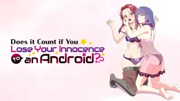 Задник до серіалу "アンドロイドは経験人数に入りますか？？" #1433980