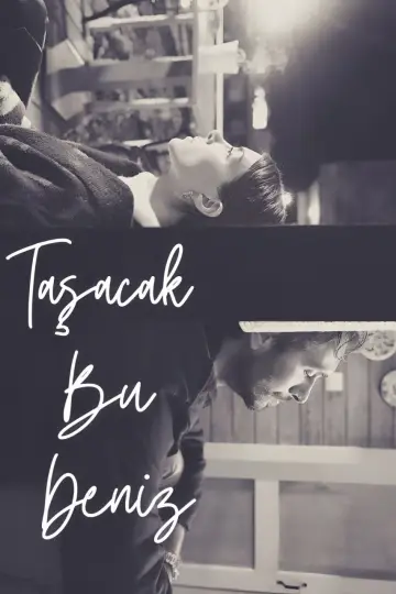 Постер к сериалу "Taşacak Bu Deniz" #1320074