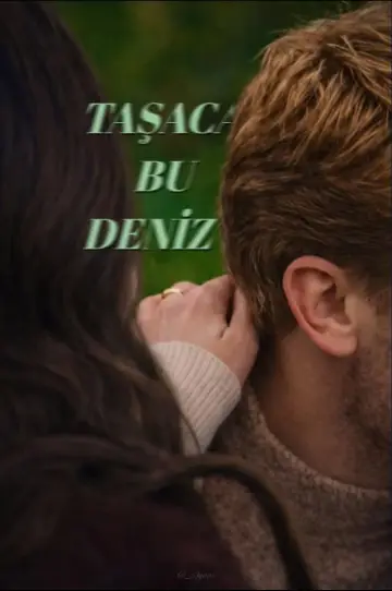 Постер к сериалу "Taşacak Bu Deniz" #1320087