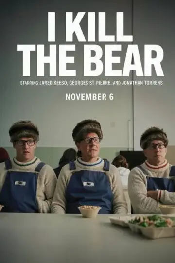 I Kill the Bear постер