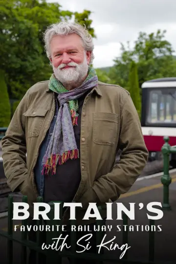 Britain's Favourite Railway Stations with Si King постер
