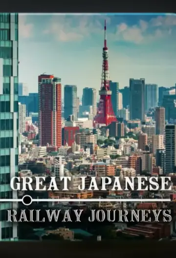 Great Japanese Railway Journeys постер