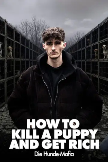 How to kill a puppy and get rich - Die Hunde Mafia постер