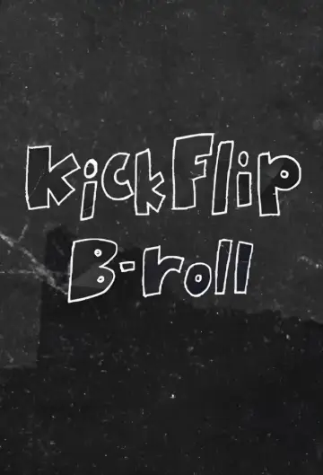 KickFlip: B-roll постер