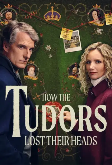 How the Tudors Lost Their Heads постер