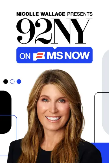 Постер до серіалу "Nicolle Wallace Presents: 92NY on MS NOW" #1811064