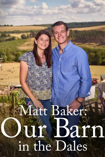 Matt Baker: Our Barn in the Dales постер