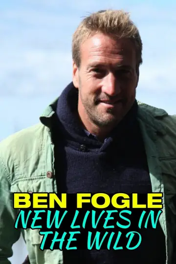Постер до серіалу "Ben Fogle: New Lives in the Wild" #1762405
