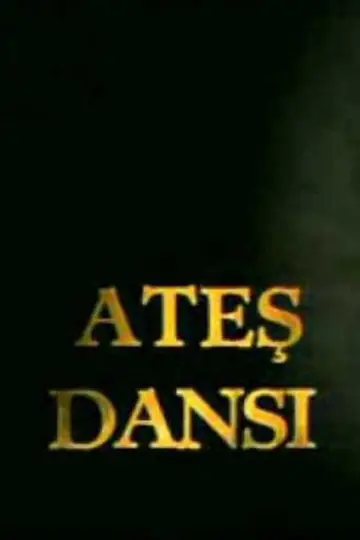 Ateş Dansı постер