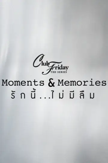 Club Friday 15: Moments & Memories