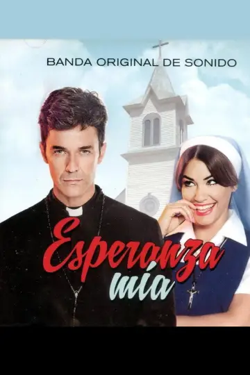 Esperanza mía постер