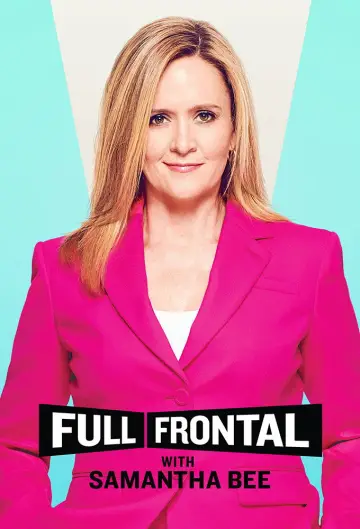 Постер к сериалу "Full Frontal with Samantha Bee" #1351816