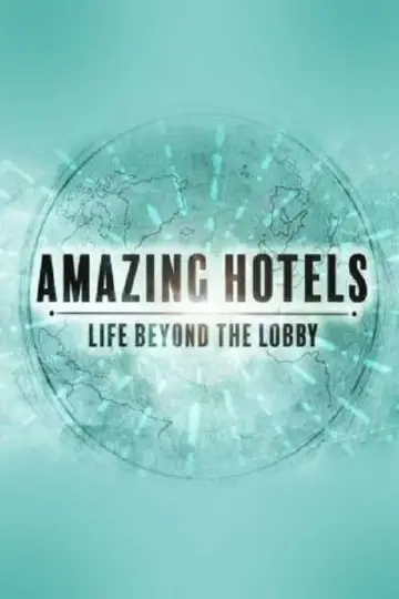 Постер до серіалу "Amazing Hotels: Life Beyond the Lobby" #1771475