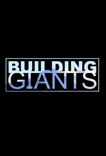 Постер к сериалу "Building Giants" #1411133