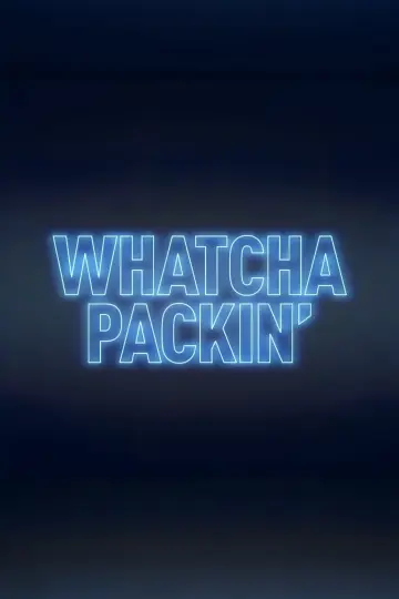 Постер к сериалу "Whatcha Packin
