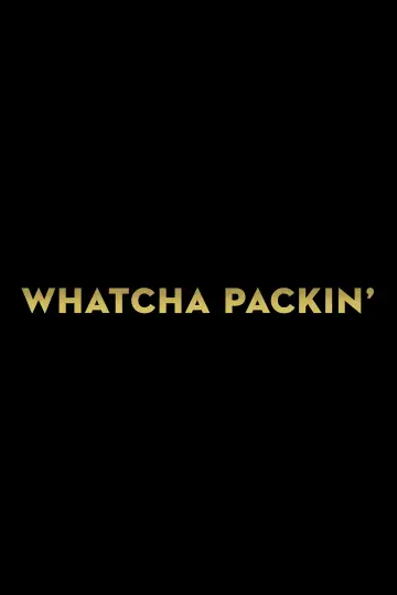 Постер к сериалу "Whatcha Packin