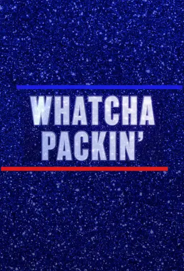 Постер к сериалу "Whatcha Packin