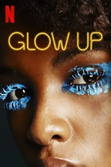 Постер до серіалу "Glow Up: Наступна зірка макіяжу Британії" #1493768
