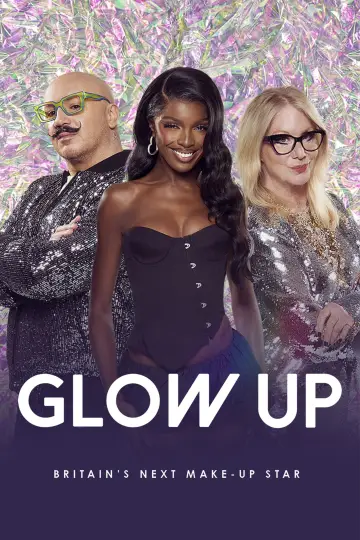 Постер до серіалу "Glow Up: Наступна зірка макіяжу Британії" #1493773
