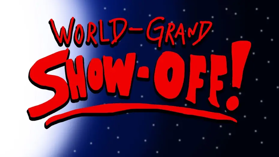 Відео до фільму World-Grand Show-Off! | World-Grand Show Off! PILOT