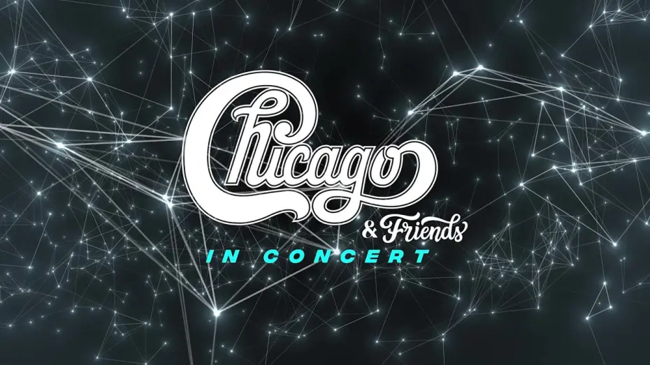 Відео до фільму Chicago & Friends in Concert | CHICAGO & FRIENDS IN CONCERT (Official Trailer)