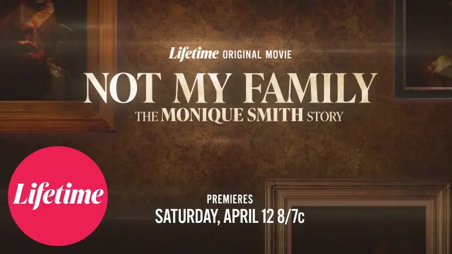 Відео до фільму Not My Family: The Monique Smith Story | Official Trailer | Not My Family: The Monique Smith Story | Lifetime