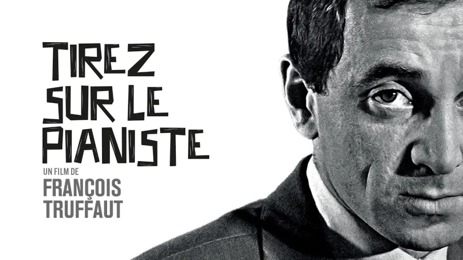 Відео до фільму Shoot the Piano Player | Tirez sur le pianiste : bande-annonce