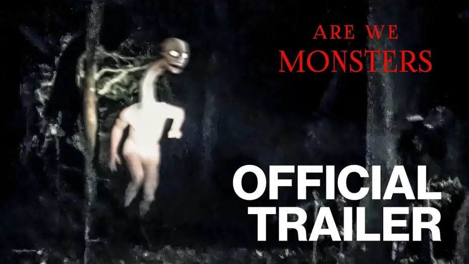 Відео до фільму Are We Monsters | Are We Monsters | Official Release Trailer 2022