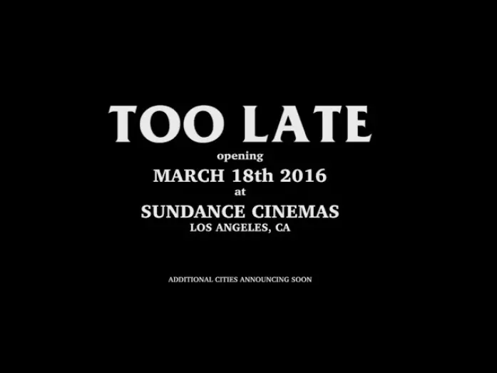Відео до фільму Too Late | Official Teaser