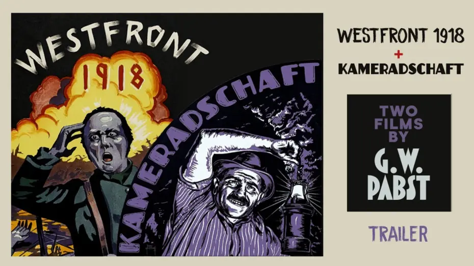Відео до фільму Comradeship | WESTFRONT 1918 & KAMERADSCHAFT (Two films by G.W. Pabst) (Masters of Cinema) New & Exclusive Trailer