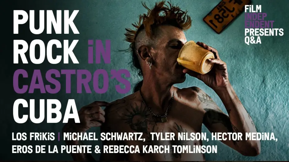 Відео до фільму Los Frikis | Punk Rock in Castro’s Cuba - Los Frikis Q&A