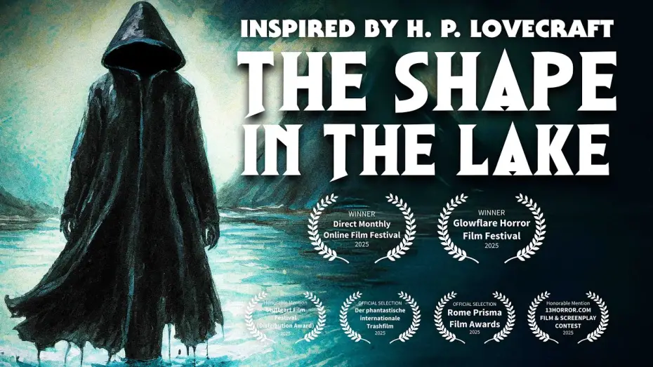 Відео до фільму The Shape in the Lake | The Shape in the Lake | H. P. Lovecraft Award Winning Horror Short Film (2025) #cosmichorror
