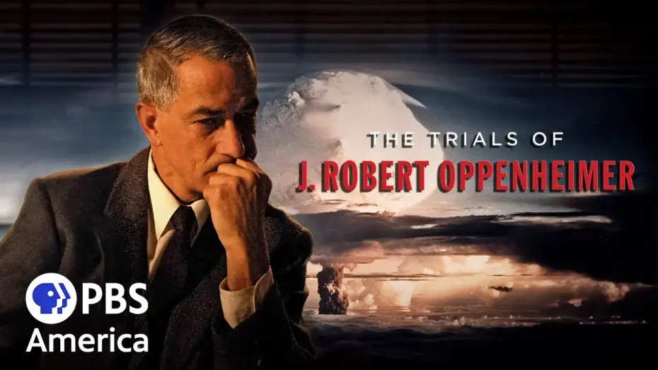 Відео до фільму The Trials of J. Robert Oppenheimer | The Trials of J. Robert Oppenheimer FULL SPECIAL | American Experience | PBS America